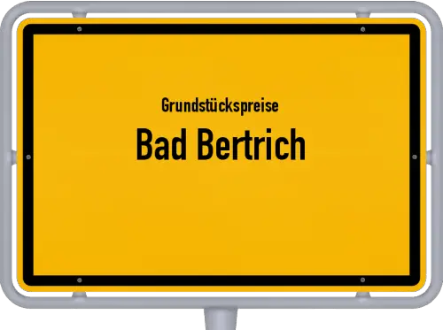 Grundstückspreise Bad Bertrich - Ortsschild von Bad Bertrich