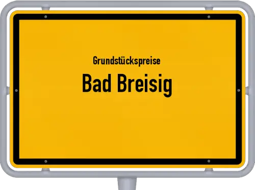 Grundstückspreise Bad Breisig - Ortsschild von Bad Breisig
