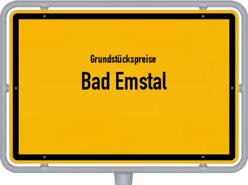Grundstückspreise Bad Emstal - Ortsschild von Bad Emstal