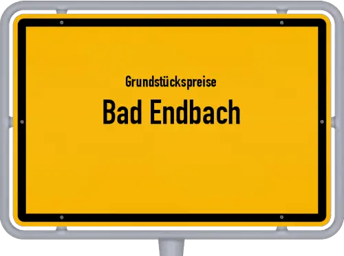 Grundstückspreise Bad Endbach - Ortsschild von Bad Endbach