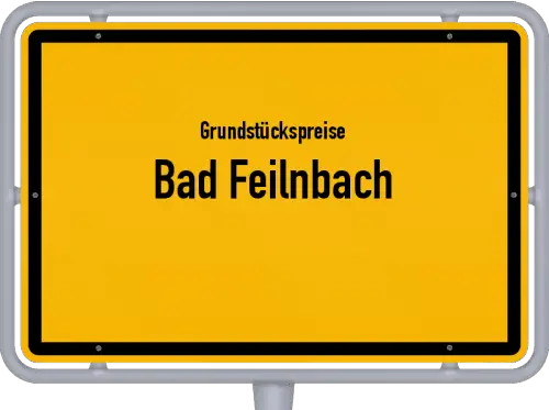 Grundstückspreise Bad Feilnbach - Ortsschild von Bad Feilnbach