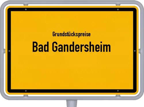 Grundstückspreise Bad Gandersheim - Ortsschild von Bad Gandersheim