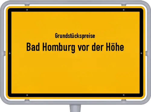 Grundstückspreise Bad Homburg vor der Höhe - Ortsschild von Bad Homburg vor der Höhe