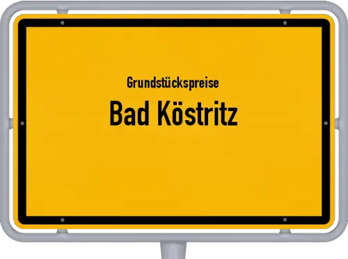 Grundstückspreise Bad Köstritz - Ortsschild von Bad Köstritz