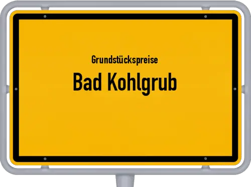 Grundstückspreise Bad Kohlgrub - Ortsschild von Bad Kohlgrub