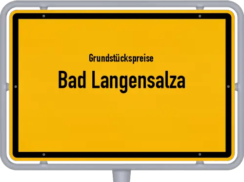 Grundstückspreise Bad Langensalza - Ortsschild von Bad Langensalza
