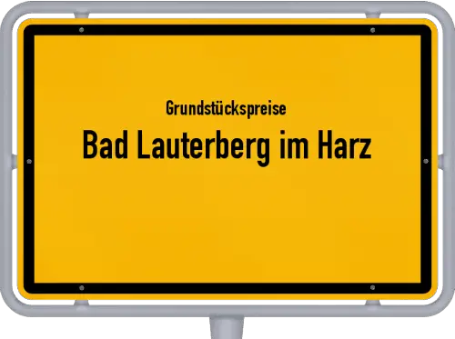 Grundstückspreise Bad Lauterberg im Harz - Ortsschild von Bad Lauterberg im Harz