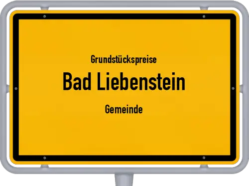 Grundstückspreise Bad Liebenstein (Gemeinde) - Ortsschild von Bad Liebenstein (Gemeinde)