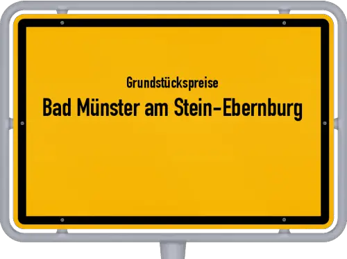Grundstückspreise Bad Münster am Stein-Ebernburg - Ortsschild von Bad Münster am Stein-Ebernburg