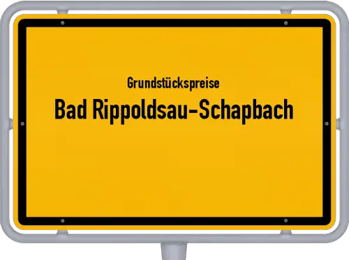 Grundstückspreise Bad Rippoldsau-Schapbach - Ortsschild von Bad Rippoldsau-Schapbach
