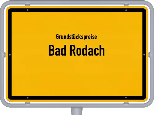 Grundstückspreise Bad Rodach - Ortsschild von Bad Rodach