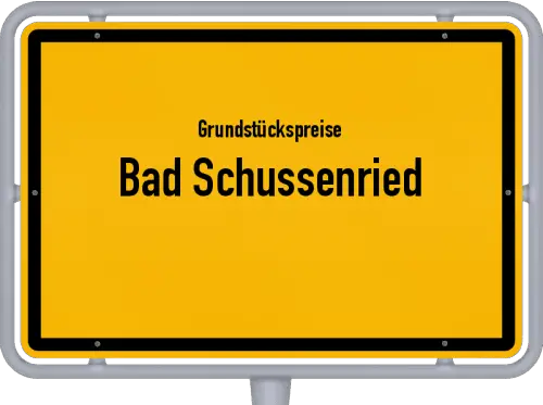 Grundstückspreise Bad Schussenried - Ortsschild von Bad Schussenried