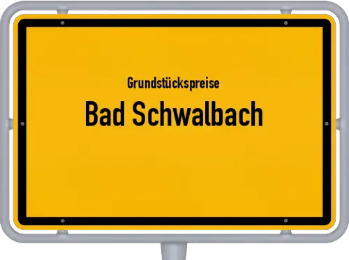 Grundstückspreise Bad Schwalbach - Ortsschild von Bad Schwalbach