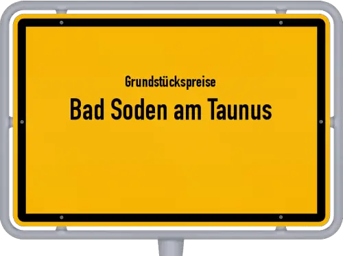 Grundstückspreise Bad Soden am Taunus - Ortsschild von Bad Soden am Taunus