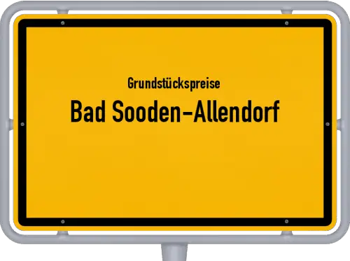 Grundstückspreise Bad Sooden-Allendorf - Ortsschild von Bad Sooden-Allendorf