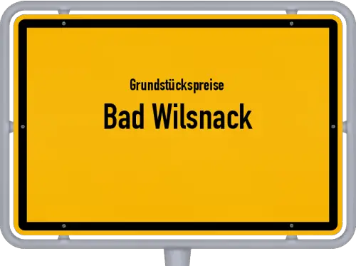 Grundstückspreise Bad Wilsnack - Ortsschild von Bad Wilsnack