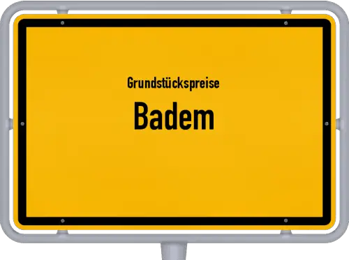 Grundstückspreise Badem - Ortsschild von Badem