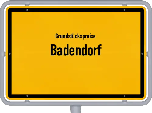 Grundstückspreise Badendorf - Ortsschild von Badendorf