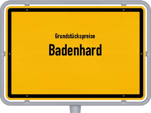 Grundstückspreise Badenhard - Ortsschild von Badenhard