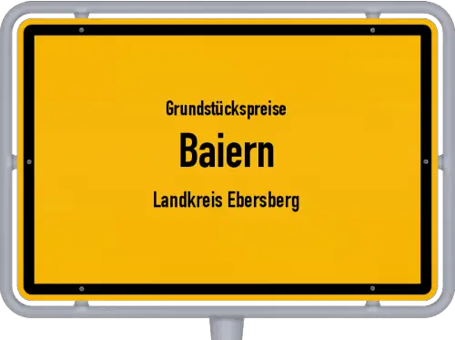 Grundstückspreise Baiern (Landkreis Ebersberg) - Ortsschild von Baiern (Landkreis Ebersberg)