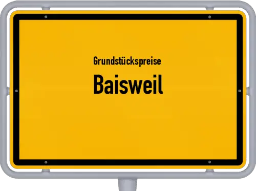 Grundstückspreise Baisweil - Ortsschild von Baisweil