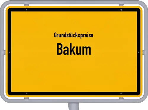 Grundstückspreise Bakum - Ortsschild von Bakum