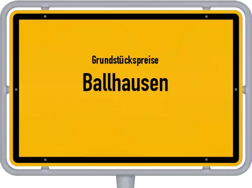 Grundstückspreise Ballhausen - Ortsschild von Ballhausen