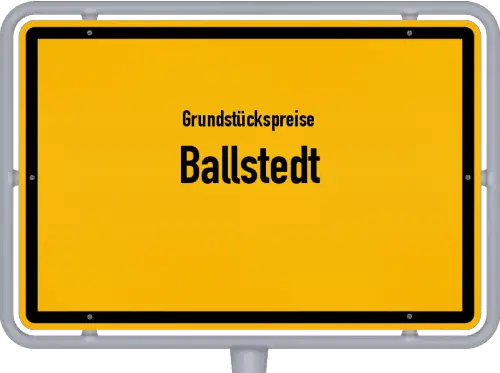 Grundstückspreise Ballstedt - Ortsschild von Ballstedt