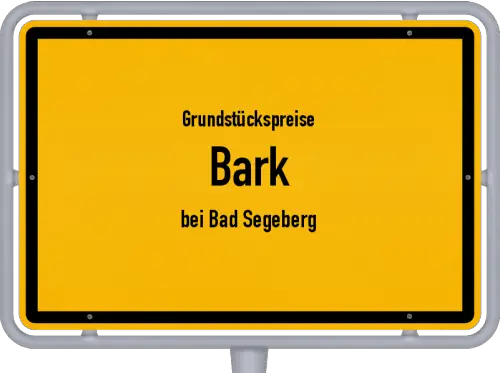 Grundstückspreise Bark (bei Bad Segeberg) - Ortsschild von Bark (bei Bad Segeberg)