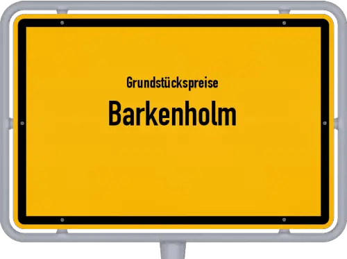 Grundstückspreise Barkenholm - Ortsschild von Barkenholm