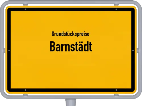 Grundstückspreise Barnstädt - Ortsschild von Barnstädt