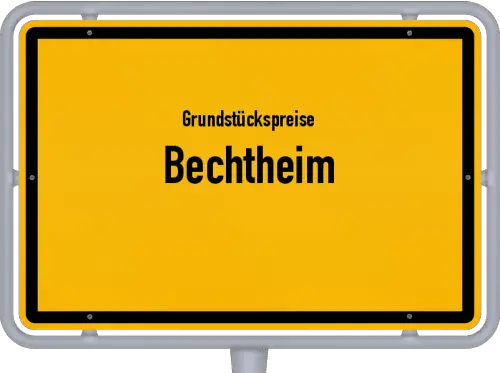 Grundstückspreise Bechtheim - Ortsschild von Bechtheim