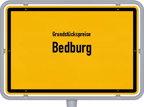 Grundstückspreise Bedburg - Ortsschild von Bedburg