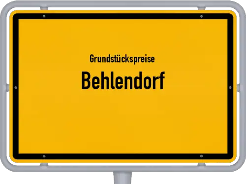 Grundstückspreise Behlendorf - Ortsschild von Behlendorf