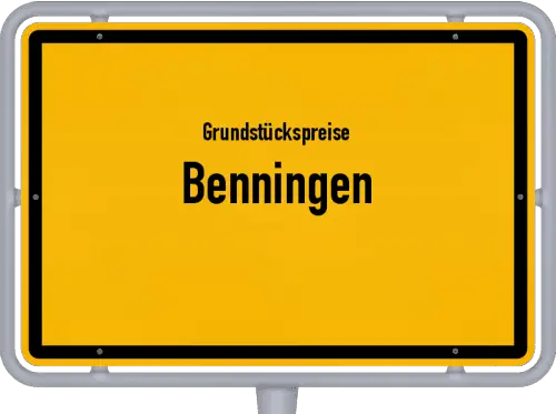 Grundstückspreise Benningen - Ortsschild von Benningen