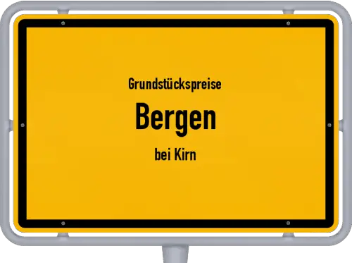 Grundstückspreise Bergen (bei Kirn) - Ortsschild von Bergen (bei Kirn)