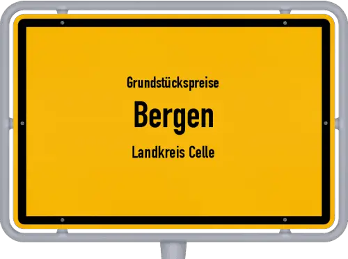 Grundstückspreise Bergen (Landkreis Celle) - Ortsschild von Bergen (Landkreis Celle)