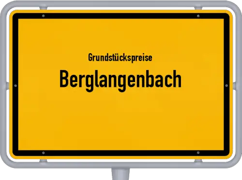 Grundstückspreise Berglangenbach - Ortsschild von Berglangenbach