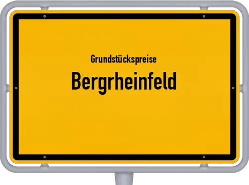 Grundstückspreise Bergrheinfeld - Ortsschild von Bergrheinfeld