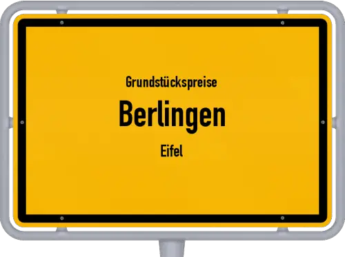 Grundstückspreise Berlingen (Eifel) - Ortsschild von Berlingen (Eifel)