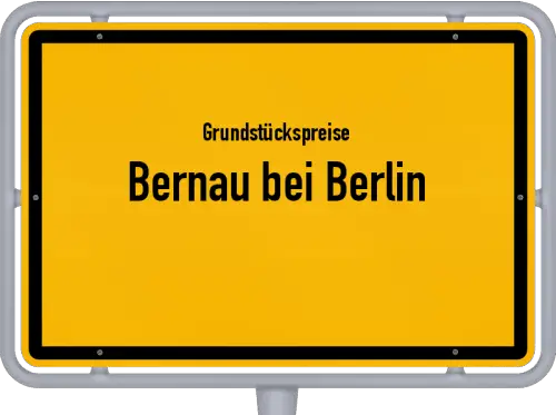 Grundstückspreise Bernau bei Berlin - Ortsschild von Bernau bei Berlin