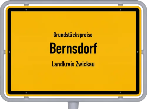 Grundstückspreise Bernsdorf (Landkreis Zwickau) - Ortsschild von Bernsdorf (Landkreis Zwickau)