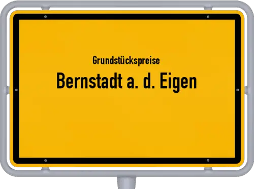Grundstückspreise Bernstadt a. d. Eigen - Ortsschild von Bernstadt a. d. Eigen