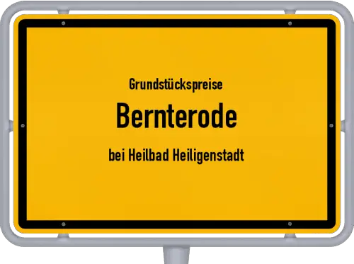 Grundstückspreise Bernterode (bei Heilbad Heiligenstadt) - Ortsschild von Bernterode (bei Heilbad Heiligenstadt)
