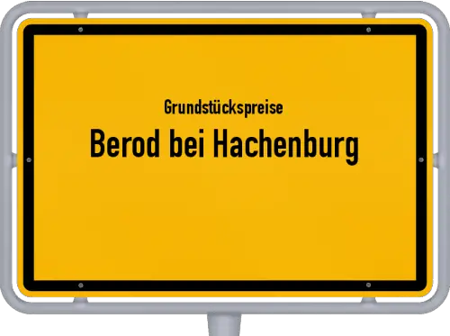 Grundstückspreise Berod bei Hachenburg - Ortsschild von Berod bei Hachenburg