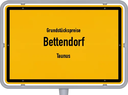 Grundstückspreise Bettendorf (Taunus) - Ortsschild von Bettendorf (Taunus)