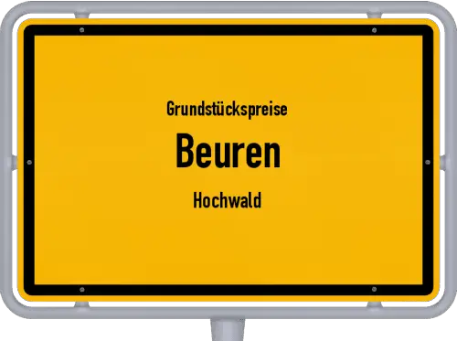 Grundstückspreise Beuren (Hochwald) - Ortsschild von Beuren (Hochwald)