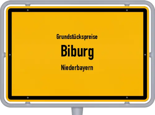 Grundstückspreise Biburg (Niederbayern) - Ortsschild von Biburg (Niederbayern)