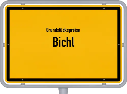 Grundstückspreise Bichl - Ortsschild von Bichl