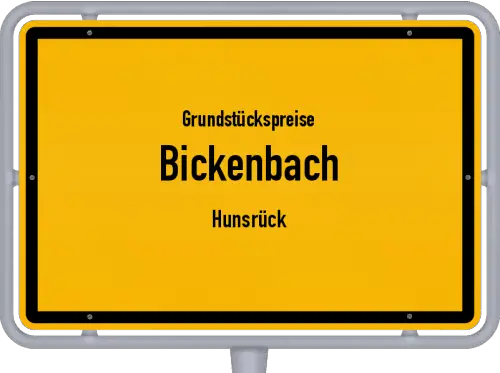 Grundstückspreise Bickenbach (Hunsrück) - Ortsschild von Bickenbach (Hunsrück)